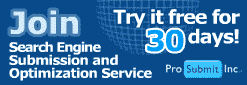 ProSubmit - Search Engine Submission and Optimization - Try It Fr&euml;e for 30 Days!